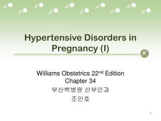 Hypertensive Disorders in Pregnancy (I)
