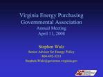 Virginia Energy Purchasing Governmental Association Annual Meeting April 11, 2008