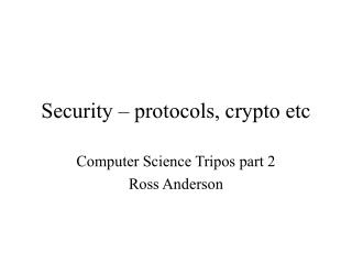 Security – protocols, crypto etc