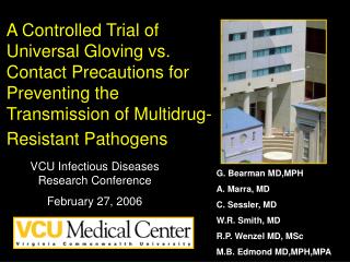 A Controlled Trial of Universal Gloving vs. Contact Precautions for Preventing the Transmission of Multidrug-Resistant P