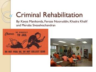 rehabilitation criminal criminals ppt powerpoint presentation feroze manikonda khalif nooruddin khadra debate kavya
