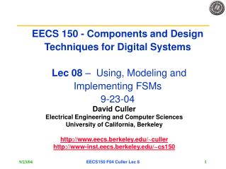 EECS 150 - Components and Design Techniques for Digital Systems Lec 08 – Using, Modeling and Implementing FSMs 9-23-0