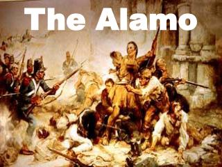 PPT - How The Attack On The Alamo Was Carried Out On March 6, 1836 ...