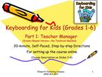 Keyboarding for Kids Grades 1-6 Part 1: Teacher Manager Screen-Based Version No Textbook Needed