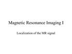 Magnetic Resonance Imaging I