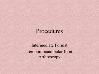 Procedures