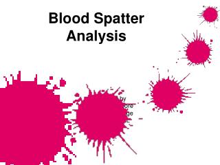 PPT - Blood Spatter Analysis PowerPoint Presentation, free download ...