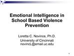 Emotional Intelligence in School Based Violence Prevention Loretta C. Novince, Ph.D. University of Cincinnati novincLem