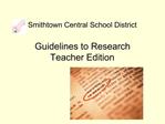 Smithtown Central School District Guidelines to Research Teacher Edition