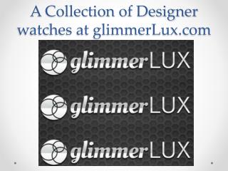 Collection of Designer Watch