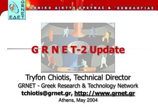 G R N E T-2 Update