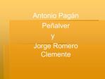 Antonio Pag n Pe alver y Jorge Romero Clemente