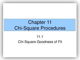 Chapter 11 Chi-Square Procedures