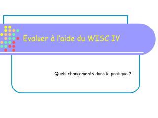 Evaluer à l’aide du WISC IV