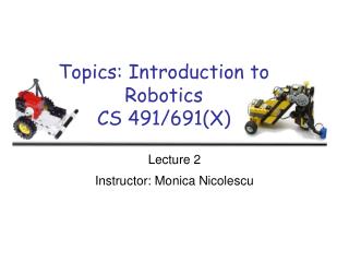 Topics: Introduction to Robotics CS 491/691(X)