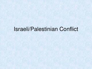 Israeli/Palestinian Conflict