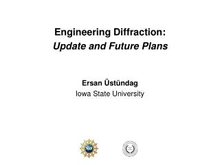 Engineering Diffraction: Update and Future Plans