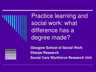 Practice learning and social work: what difference has a degree made?