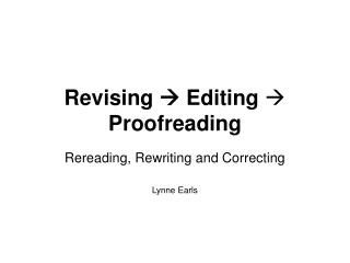 Revising  Editing  Proofreading