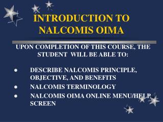 INTRODUCTION TO NALCOMIS OIMA
