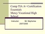 Comp TIA A Certification Essentials Mercy Vocational High School