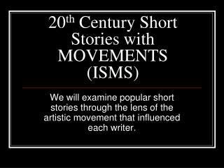 20 th Century Short Stories with MOVEMENTS (ISMS)