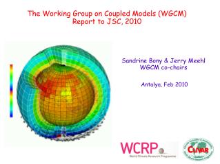 The Working Group on Coupled Models (WGCM) Report to JSC, 2010