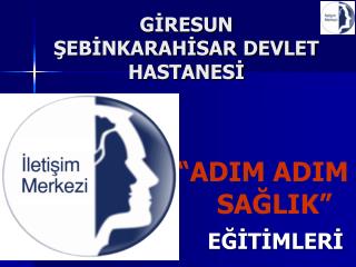 GİRESUN ŞEBİNKARAHİSAR DEVLET HASTANESİ