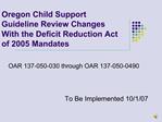 Oregon Child Support Guideline Review Changes With the Deficit Reduction Act of 2005 Mandates