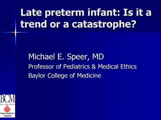 Late preterm infant: Is it a trend or a catastrophe?