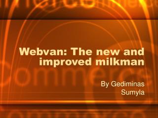 Webvan: The new and improved milkman