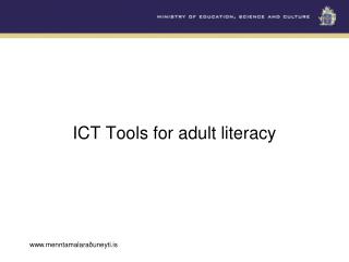 ICT Tools for adult literacy
