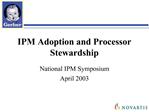 IPM Adoption and Processor Stewardship