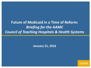 Future of Medicaid in a Time of Reform: Briefing for the AAMC