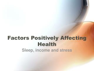 Factors Positively Affecting Health