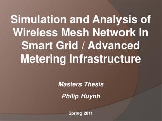 Simulation and Analysis of Wireless Mesh Network In Smart Grid / Advanced Metering Infrastructure Masters Thesis Philip