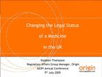 Changing the Legal Status of a Medicine in the UK
