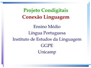 PPT Ensino M é dio L í ngua Portuguesa Instituto de Estudos da Linguagem GGPE Unicamp