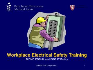 Workplace Electrical Safety Training BIDMC EOC 64 and EOC 17 Policy