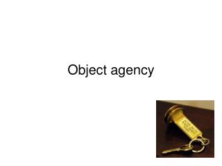 Object agency