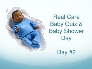 Real Care Baby Quiz & Baby Shower Day Day #2