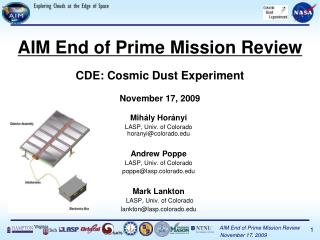 AIM End of Prime Mission Review CDE: Cosmic Dust Experiment November 17, 2009