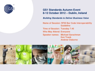 Name of Session: RFID Bar Code Interoperability Guideline Time of Session: 	Tuesday 7.45