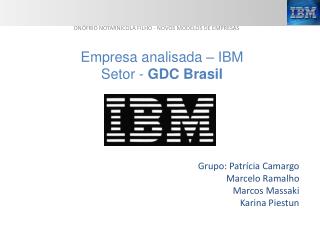 Empresa analisada – IBM Setor - GDC Brasil