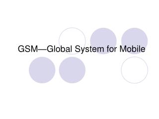 GSM—Global System for Mobile