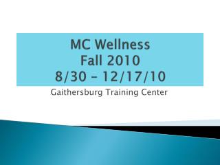 MC Wellness Fall 2010 8/30 – 12/17/10