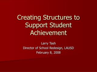 Creating Structures to Support Student Achievement