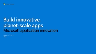 Build innovative, planet-scale apps Microsoft application innovation