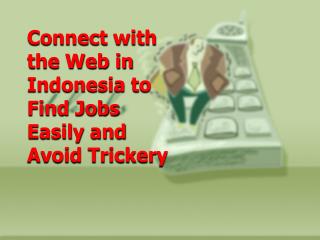 Connect with the Web in Indonesia to Find Jobs Easily