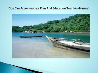 Goa Can Accommodate Film And Education Tourism-Marwah